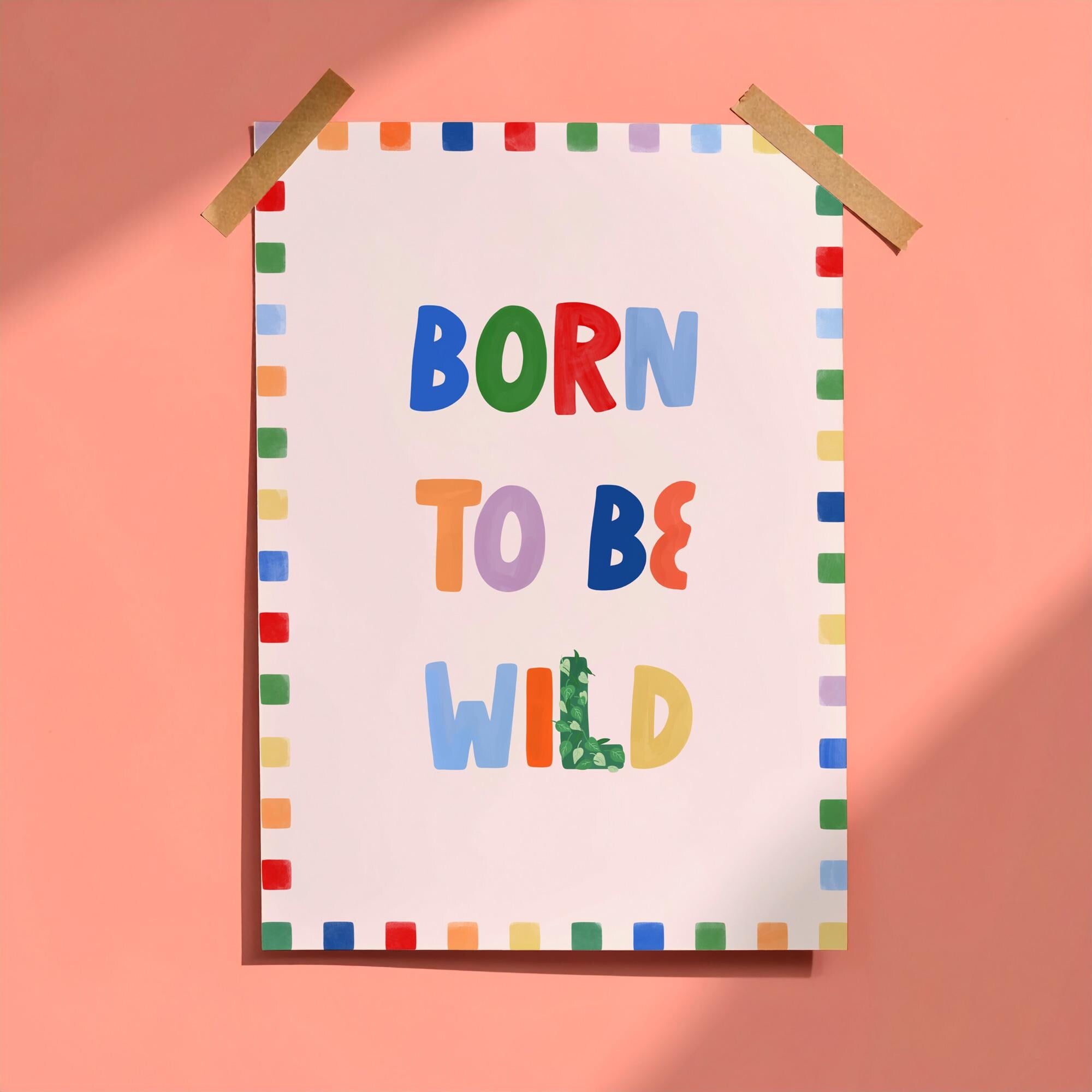 Born to Be Wild Print