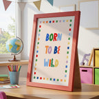 Born to Be Wild Print