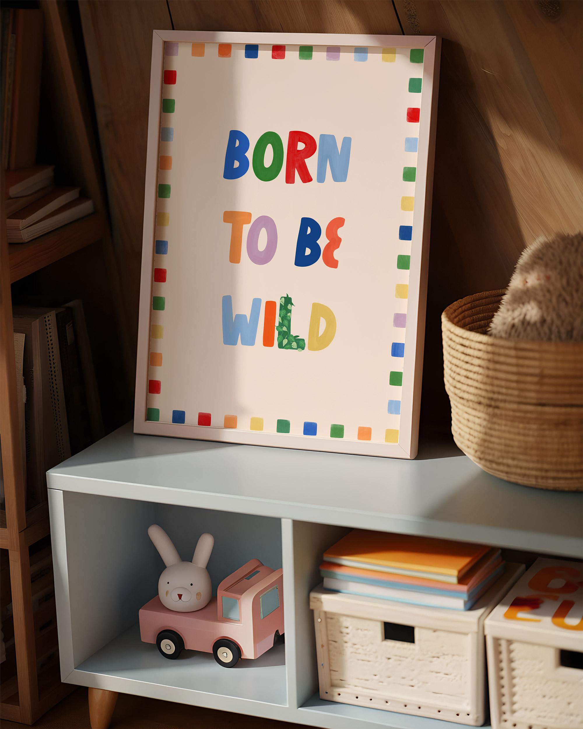 Born to Be Wild Print