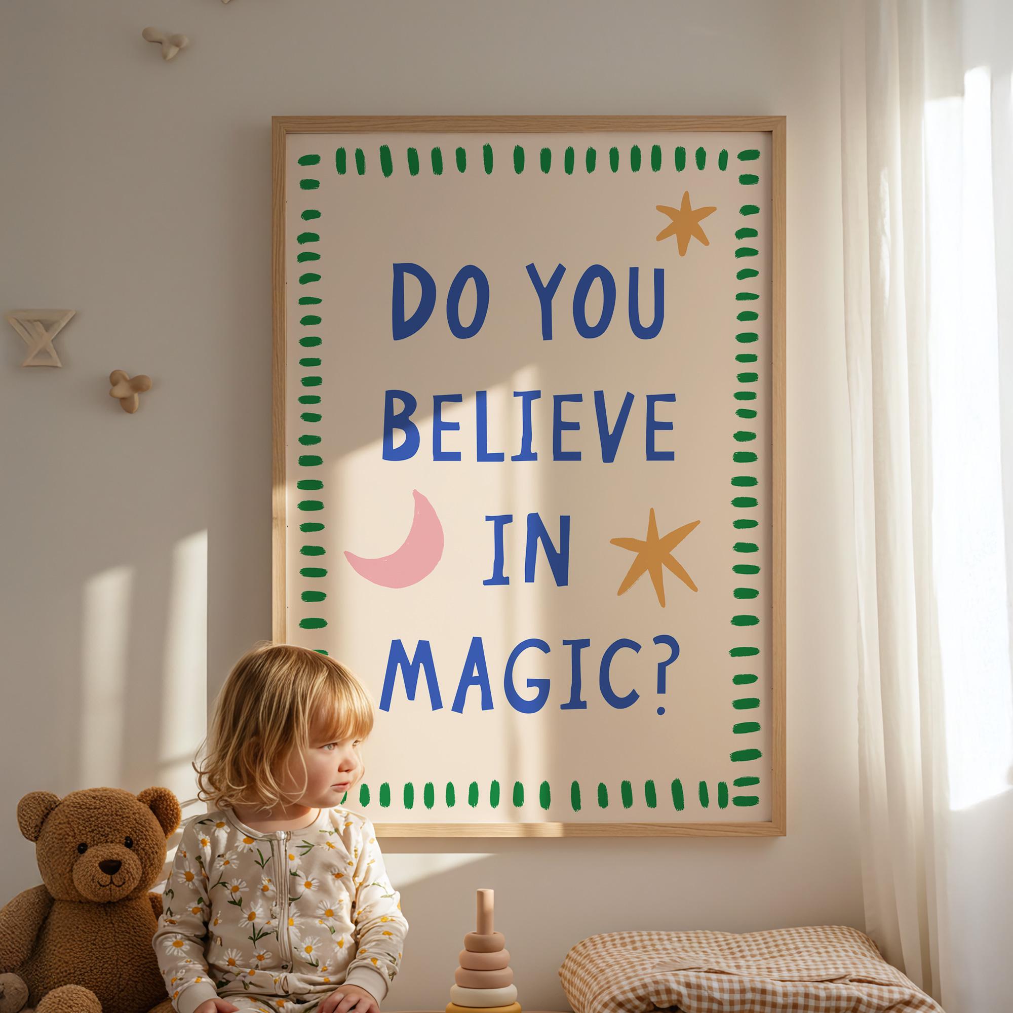 Do You Believe Magic Print