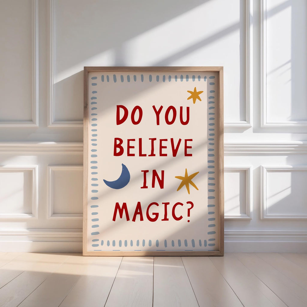 Do You Believe Magic Print