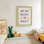 Do You Believe Magic Print