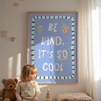 Be Kind It's Cool Print