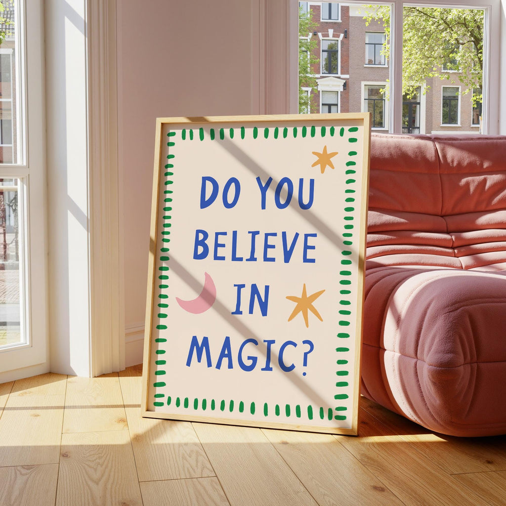 Do You Believe Magic Print