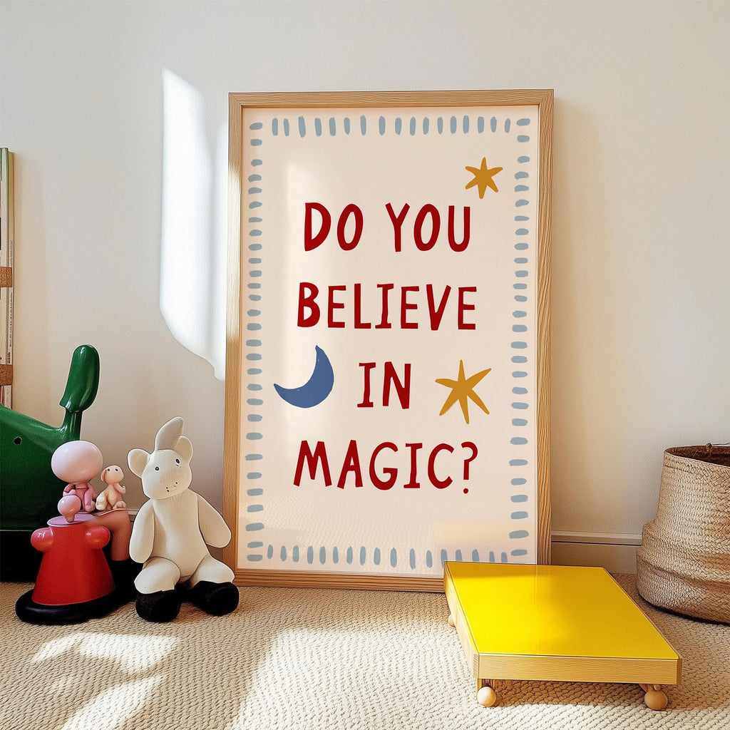 Do You Believe Magic Print