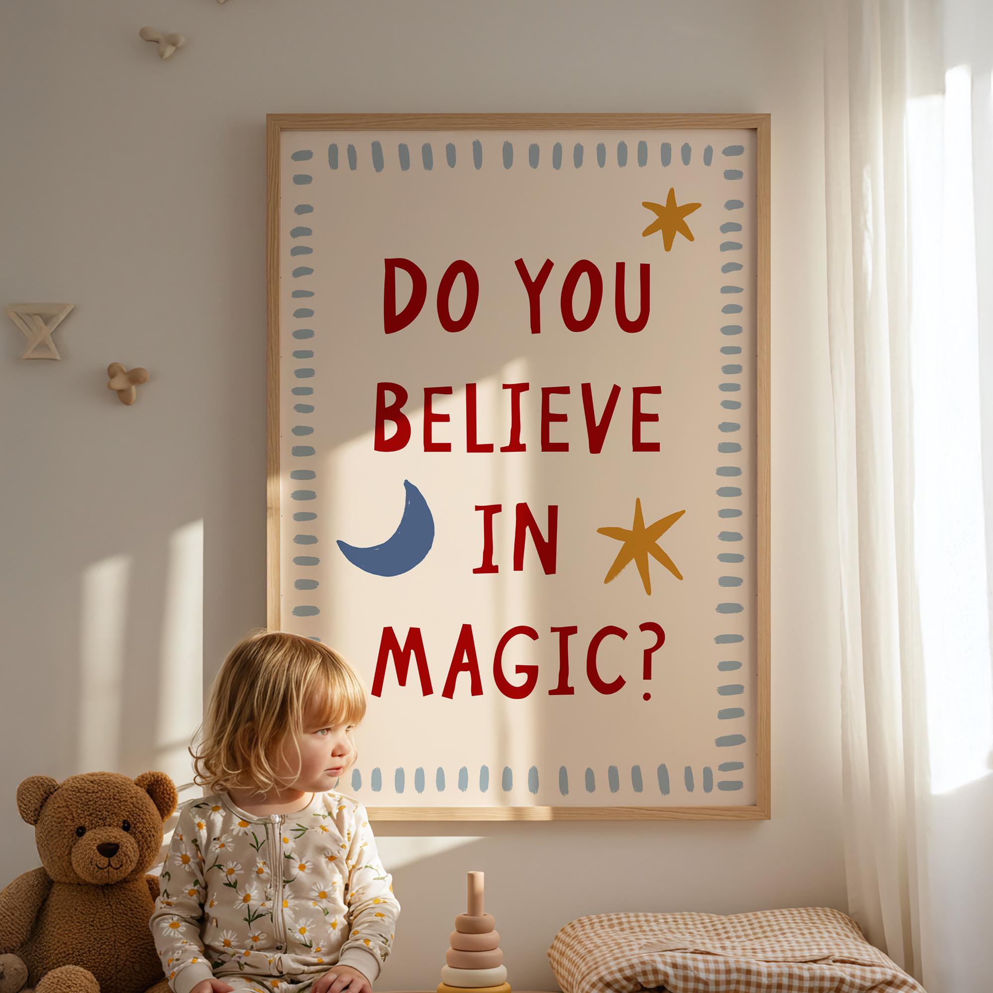Do You Believe Magic Print