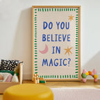 Do You Believe Magic Print