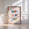 Born to Be Wild Print