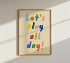 Let's Play All Day Kids Print